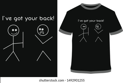 I've got your back! - vector design illustration, it can use for label, logo, sign, sticker or printing for the t-shirt.