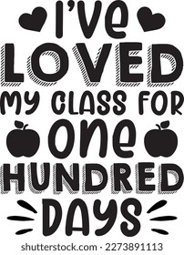 I've loved my class for one hundred days t-shirt design