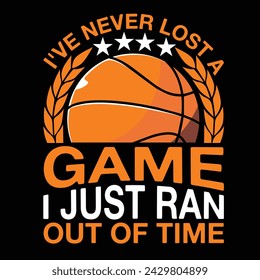 I've Never Lost A Game I Just Ran Out Of Time Typography t-shirt Design Vector
