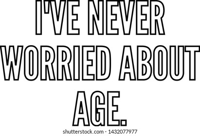 I've never worried about age outlined text art