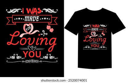 iwas made for loving you motivation wavy typography text t shirt design