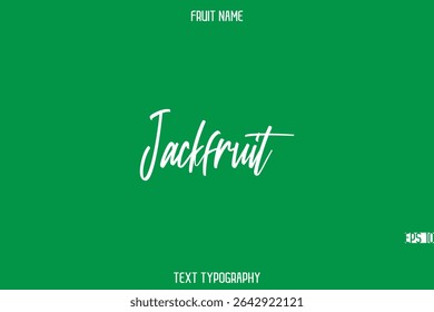 Jackfruit  -Fruit Name In Stylish Cursive Typography Text Design Element