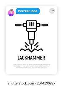 Jackhammer thin line icon. Modern vector illustration of destruction equipment.