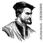 Jacques Cartier Discoverer of Canada, 1491-1557, he was a mariner and Breton explorer who claimed what is now Canada for France, vintage line drawing or engraving illustration