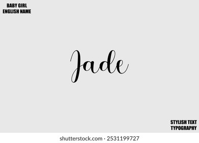 Jade Baby Girl Name Stylish Cursive Text Typography 