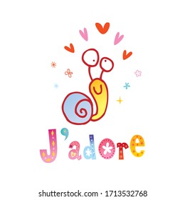 J'adore - I adore - I love - I like - french phrase with cute snail character