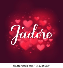 Jadore calligraphy hand lettering on red blurred hearts background. I adore inscription in French. Valentines day typography poster. Vector template for greeting card, banner, postcard, flyer, etc.