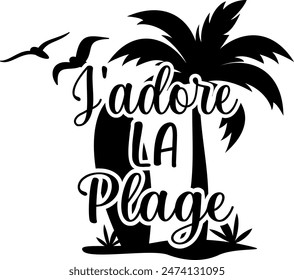 J'adore La Plage (eng: I love the beach) vector hand drawn lettering in French