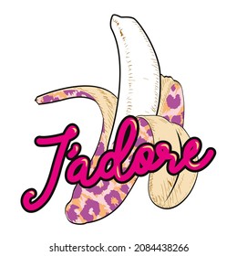 j'adore - Vector illustration of a banana animal print and tex on white background. Fruit drawn for a t-shirt.