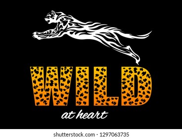 jaguar print t-shirt. Spotted slogan, lettering  wild at heart. Tribal pattern style vector Illustration