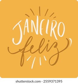 Janeiro feliz. Happy january in brazilian portuguese. Modern hand Lettering. vector.