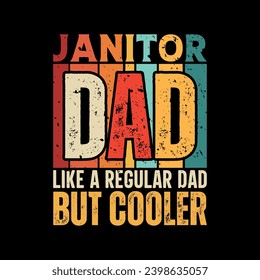 Janitor dad funny fathers day t-shirt design
