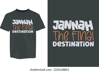 Jannah the final destination motivational T-Shirt Design vector eps template. editable vector eps tshirt template	
