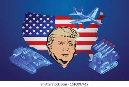 JANUARY 10, 2020 - An Illustration Showing The Flags Of The United States And Army Weapons And The US President Donald Trump, Vector Illustration