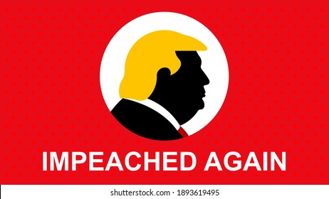 January 14, 2021, Washington: Impeachment of Donald Trump, distrust to the President of US. The concept of dismissal, removed and deposed from presidency office. Good for breaking news, blog