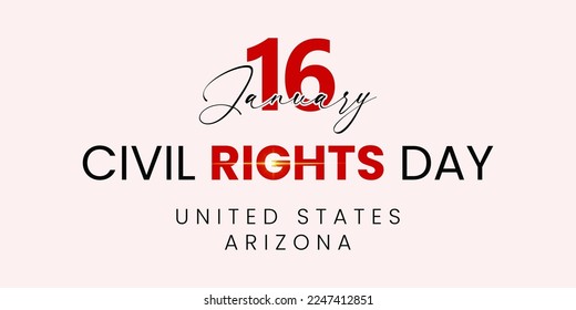 January 16 - Civil Rights Day - United States. Arizona, hand lettering inscription text to USA holiday, calligraphy vector illustration.