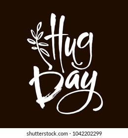 january 21 - national hug day - hand lettering inscription text to winter holiday design, calligraphy vector illustration. Modern brush calligraphy.