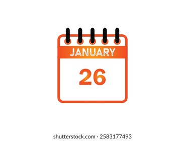 January 26, Calendar icon and Time planner Daily Calendar reminder. Vector illustration. Date day of month Sunday, Monday, Tuesday, Wednesday, Thursday, Friday, Saturday. Holidays in January.