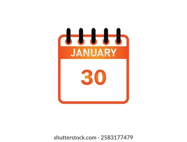 January 30, Calendar icon and Time planner Daily Calendar reminder. Vector illustration. Date day of month Sunday, Monday, Tuesday, Wednesday, Thursday, Friday, Saturday. Holidays in January