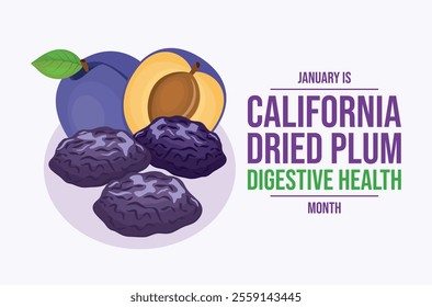 January is California Dried Plum Digestive Health Month poster vector illustration. Dried and fresh plums icon vector. Prune plum drawing. Template for background, banner, card. Important day