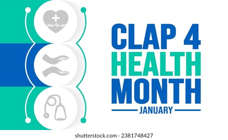 January is Clap 4 Health Month background template. Holiday concept. background, banner, placard, card, and poster design template with text inscription and standard color. vector illustration.
