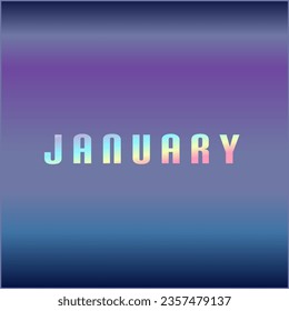 January Colored hologram, over abstract background