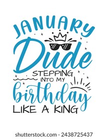 January dude birthday king design Happy birthday quote designs svg