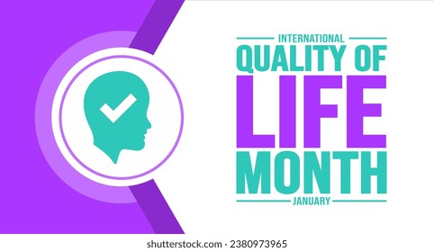 January is International Quality of Life Month background template. Holiday concept. background, banner, placard, card, and poster design template with text inscription and standard color. vector.