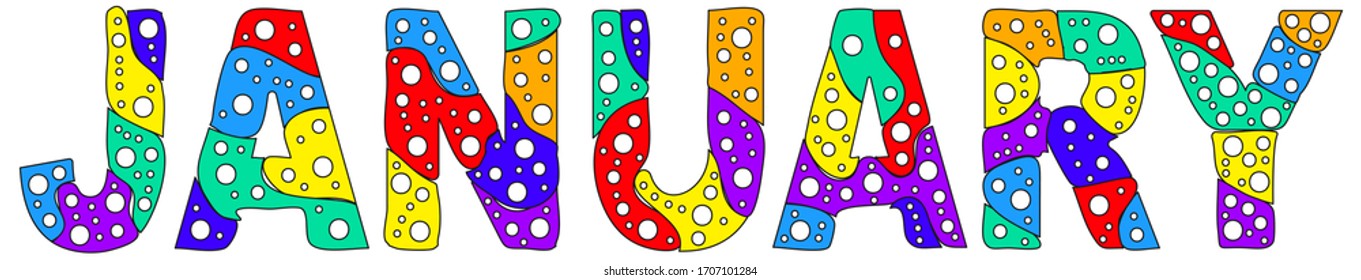 January. Isolated inscription. Multicolor bright funny cartoon colorful doodle bubble letters. Winter month January for print, clothing, t-shirt, booklet, banner, flyer, card. Stock vector picture.
