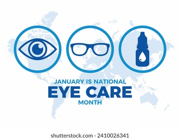 January is National Eye Care Month poster vector illustration. Human eye, glasses, eye drops bottle simple blue icon set. Healthy vision graphic design element. Important day