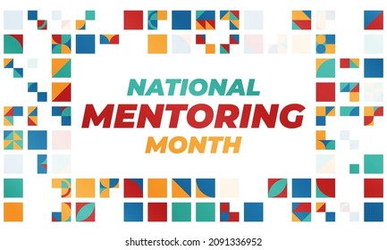January is National Mentoring Month, an annual mentoring campaign nationwide dedicated to celebrating and elevating the mentoring movement. Education concept. Poster, card, banner design. Vector.