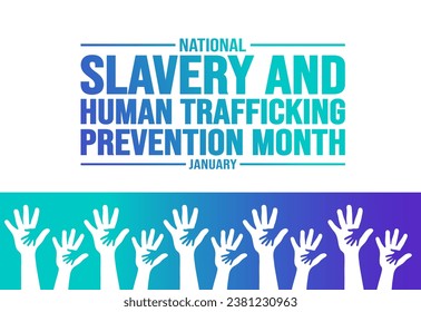 January is National Slavery and Human Trafficking Prevention Month background template. Holiday concept. background, banner, placard, card, and poster design template with text inscription.