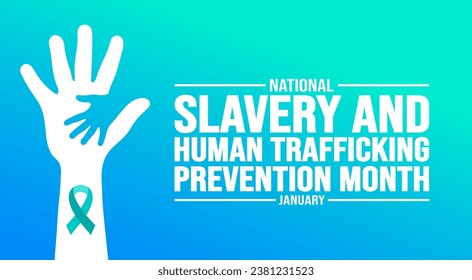 January is National Slavery and Human Trafficking Prevention Month background template. Holiday concept. background, banner, placard, card, and poster design template with text inscription.