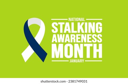 January is National Stalking Awareness Month background template. Holiday concept. background, banner, placard, card, and poster design template with text inscription and standard color. vector.