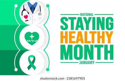 January is National Staying Healthy Month background template. Holiday concept. background, banner, placard, card, and poster design template with text inscription and standard color. vector.