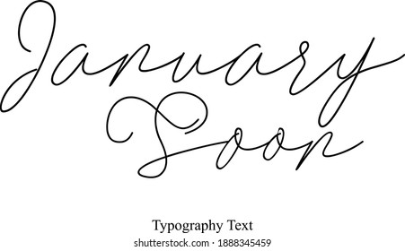 January Soon Typescript Calligraphy Black Color Text On White Background