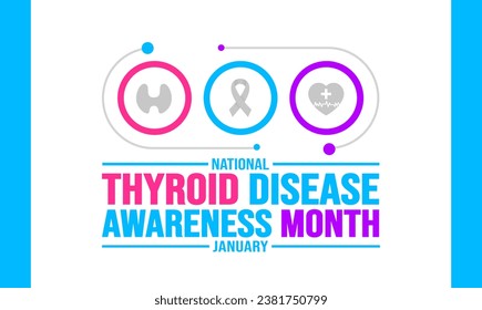 January is Thyroid Disease Awareness Month background template. Holiday concept. background, banner, placard, card, and poster design template with text inscription and standard color. vector.