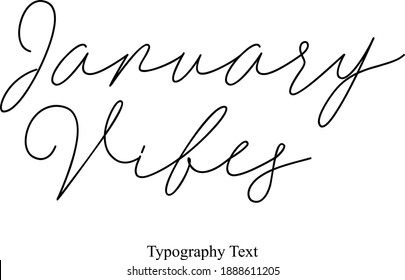 January Vibes Typescript Calligraphy Black Color Text On White Background
