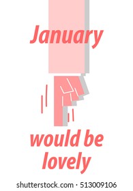 JANUARY WOULD BE LOVELY typography vector illustration