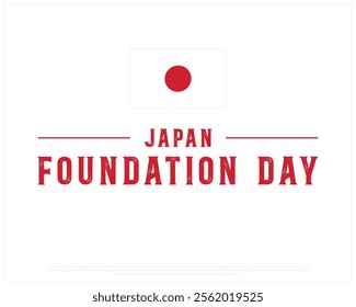 JAPAN Foundation Day vector design on a white background, Typographic Design of JAPAN Foundation Day, Foundation Day of JAPAN with national flag, Vector design of Japan national day