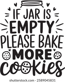 IF JAR IS EMPTY PLEASE BAKE MORE COOOKISE  