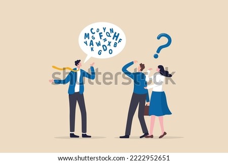 Jargon, communicate with technical word or hard to understand language, complicated conversation, difficult to explain, businessman talk with jargon word in speech bubble dialog make other confused.
