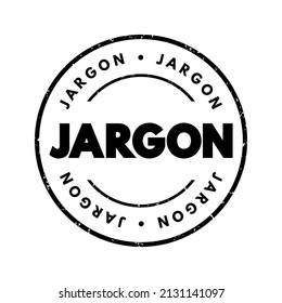 Jargon - specialized terminology associated with a particular field or area of activity, text concept stamp