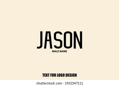 Jason Male Name Typography Text For Logo Designs and Shop Names