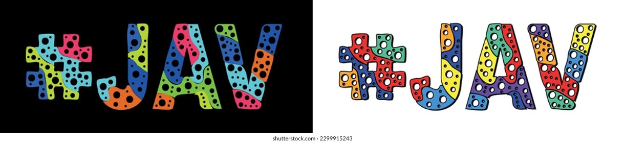 JAV Hashtag. Multicolored bright cartoons curves isolated letters, with round holes like bubbles. Trendy popular Hashtag #JAV for japanese adult video web resources, typography banner, t-shirts.