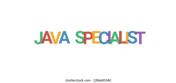 Java Specialist word concept. Colorful "Java Specialist" on white background. Use for cover, banner, blog.