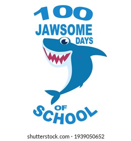 Jawsome shark design 100 Jawsome Days of School vector illustration for print on shirt