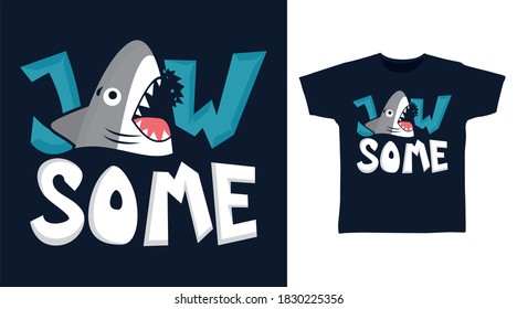 Jawsome shark design typography vector illustration ready for print on tees