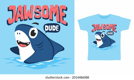 Jawsome shark illustration t-shirt design vector concept.