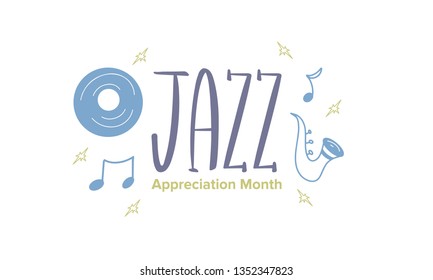 Jazz Appreciation Month in April. Poster with handwritten lettering. The month of recognition of jazz in the United States. Music festivals, events, concerts. Vector illustration banner